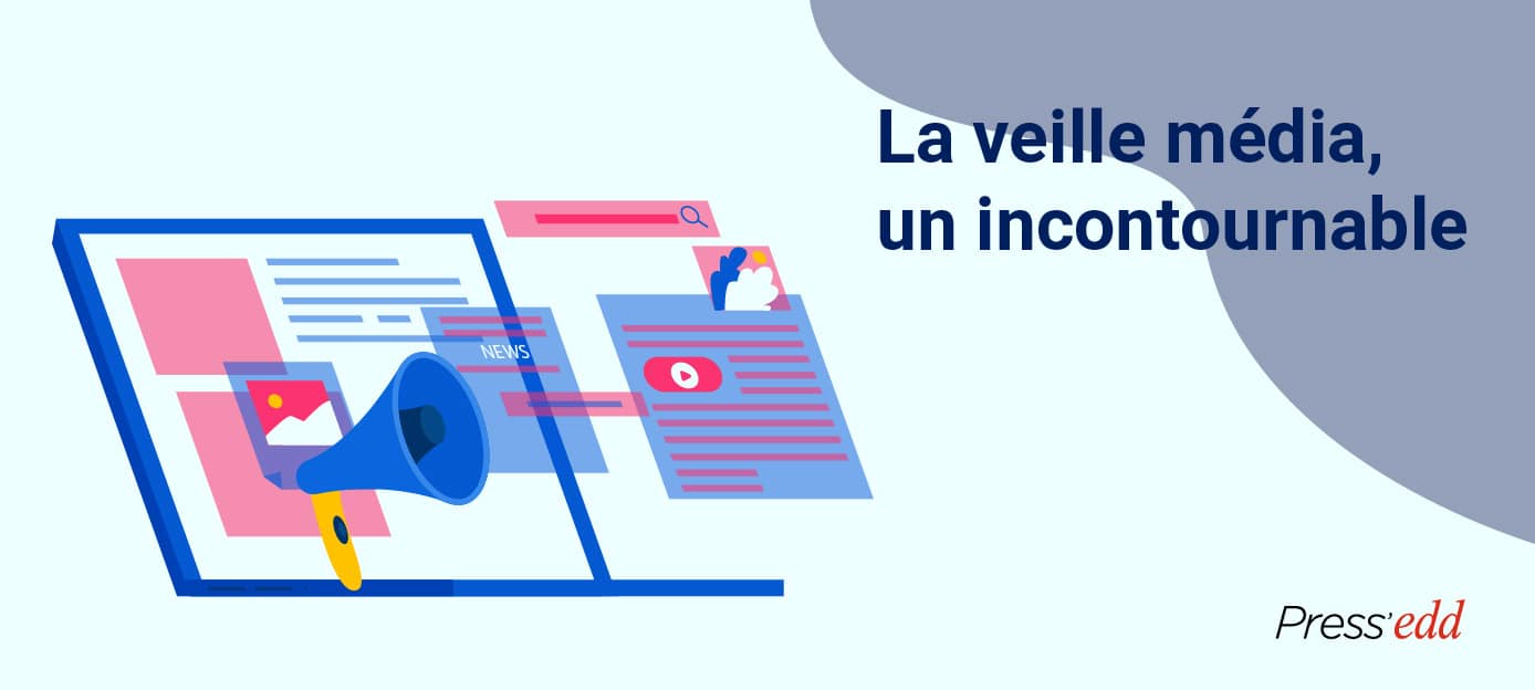La veille média, un incontournable
