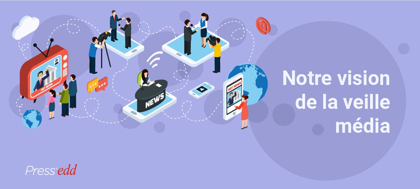 Notre vision de la veille média